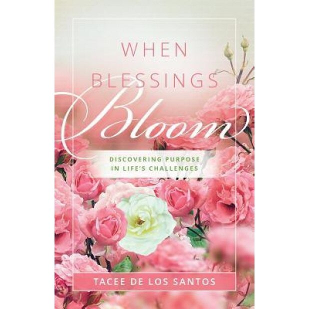 When Blessings Bloom, Tacee De Los Santos (Author)