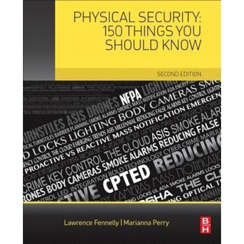 Physical Security: 150 Things You Should Know, Lawrence Fennelly (Author) Physical Security: 150 Things You Should Know, Lawrence Fennelly (Author)