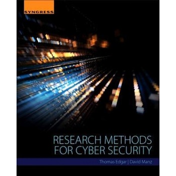 Research Methods for Cyber Security, Thomas W. Edgar (Author) Research Methods for Cyber Security, Thomas W. Edgar (Author)