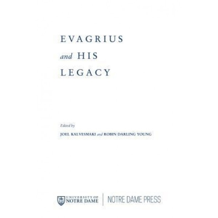 Evagrius and His Legacy, Joel Kalvesmaki (Editor)