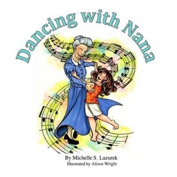 Dancing with Nana, Michelle S. Lazurek (Author) Dancing with Nana, Michelle S. Lazurek (Author)