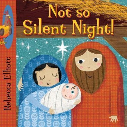 Not So Silent Night!, Rebecca Elliott (Author)
