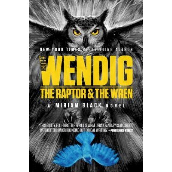 The Raptor & the Wren, Chuck Wendig (Author)