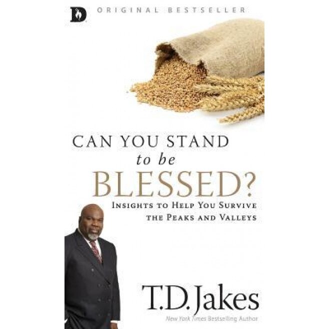 Can You Stand to Be Blessed?: Insights to Help You Survive the Peaks and Valleys, T. D. Jakes (Author)