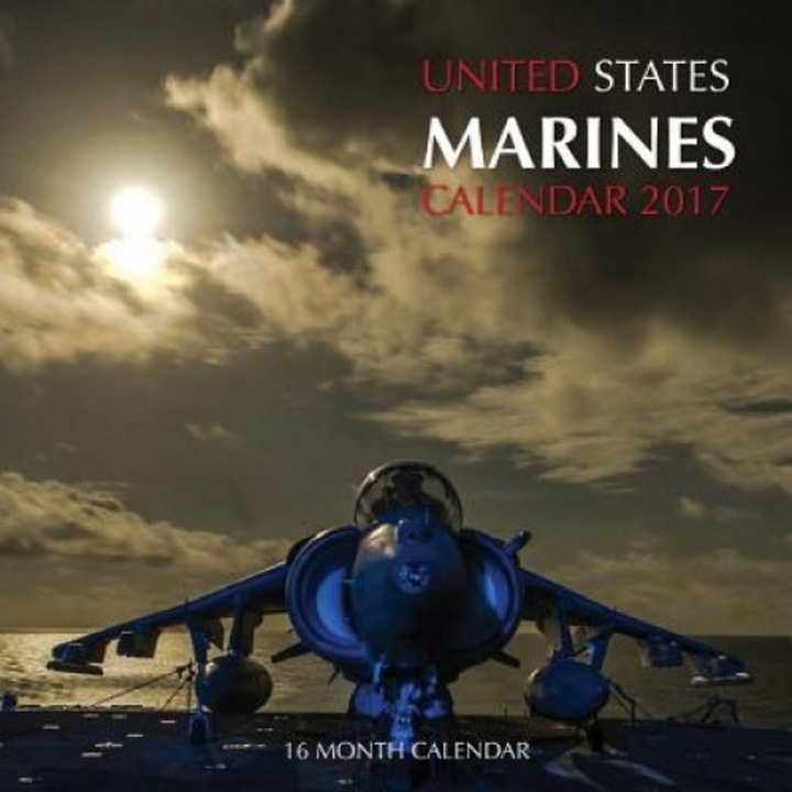 United States Marines Calendar 2017: 16 Month Calendar, David Mann David (Author)