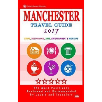 Manchester Travel Guide 2017: Shops, Restaurants, Arts, Entertainment and Nightlife in Manchester, England (City Travel Guide 2017), Gareth G. Lewiston (Author) Manchester Travel Guide 2017: Shops, Restaurants, Arts, Entertainment and Nightlife in Manchester, England (City Travel Guide 2017), Gareth G. Lewiston (Author)