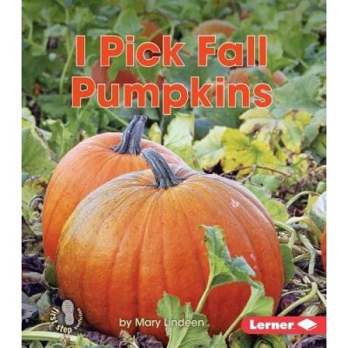 I Pick Fall Pumpkins, Mary Lindeen (Author)