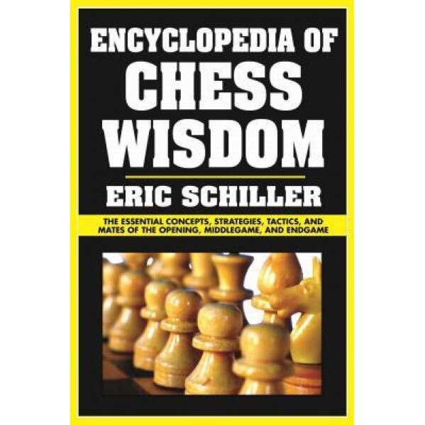 Encyclopedia of Chess Wisdom, Eric Schiller (Author)