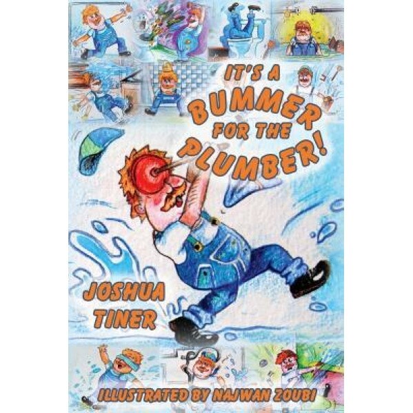 It's a Bummer for the Plumber!, Joshua Tiner (Author)