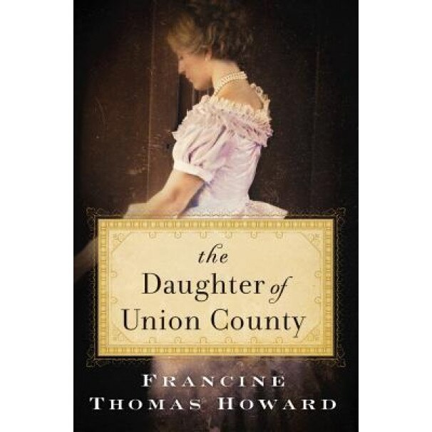 The Daughter of Union County, Francine Thomas Howard (Author)