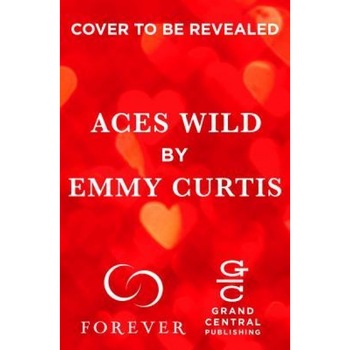 Aces Wild, Emmy Curtis (Author) Aces Wild, Emmy Curtis (Author)