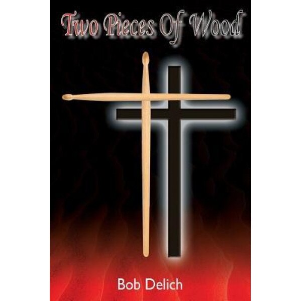 Two Pieces of Wood, Bob Delich (Author)