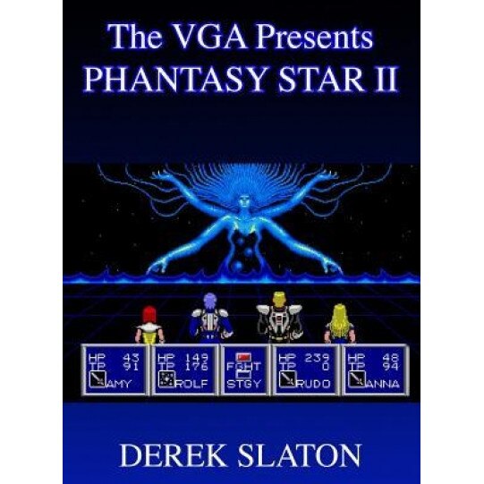 The VGA Presents: Phantasy Star II, Derek Slaton (Author)