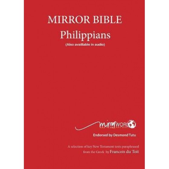 Philippians: Mirror Bible - Francois Du Toit (Author)
