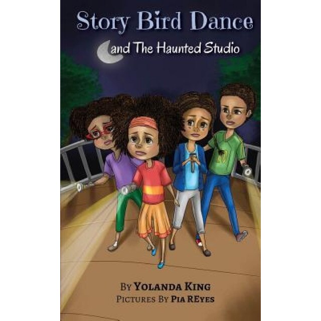 Story Bird Dance and the Haunted Studio, Yolanda King (Author)
