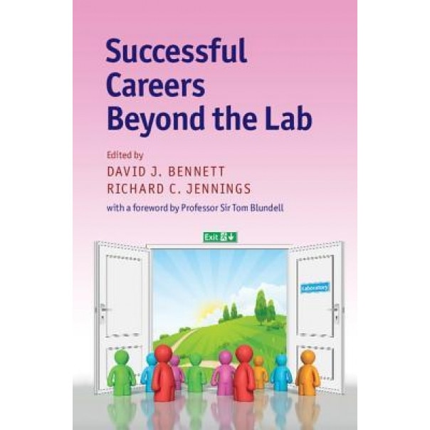 Successful Careers Beyond the Lab, David J. Bennett (Editor)