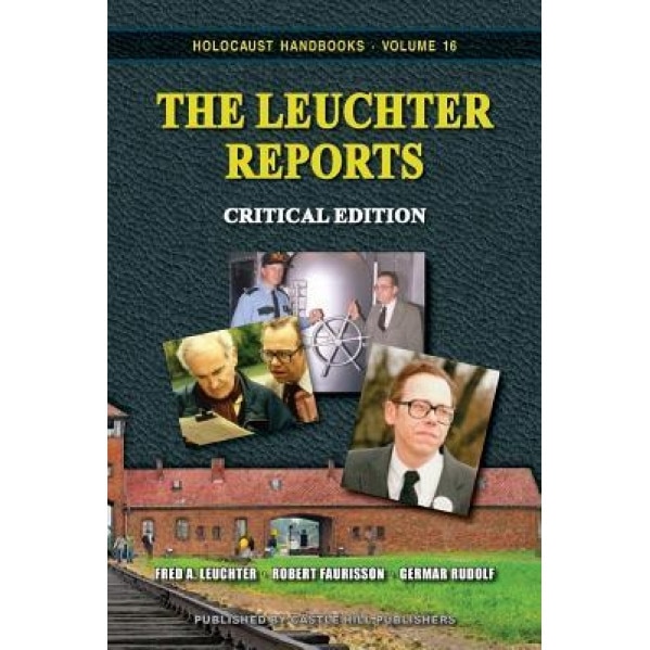 The Leuchter Reports: Critical Edition, Fred a. Leuchter (Author)