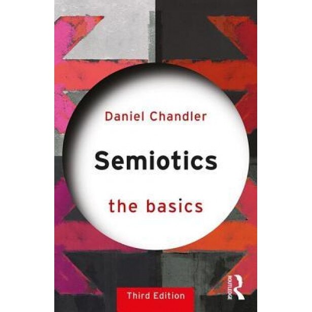 Semiotics: The Basics, Daniel Chandler (Author)