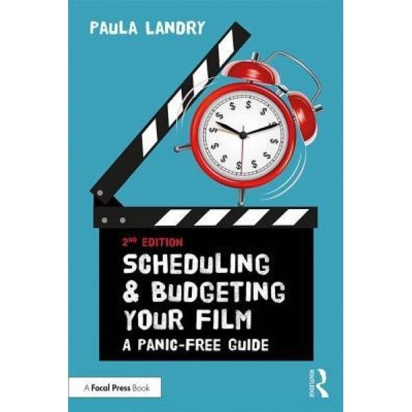 Scheduling and Budgeting Your Film: A Panic-Free Guide, Paula Landry (Author)