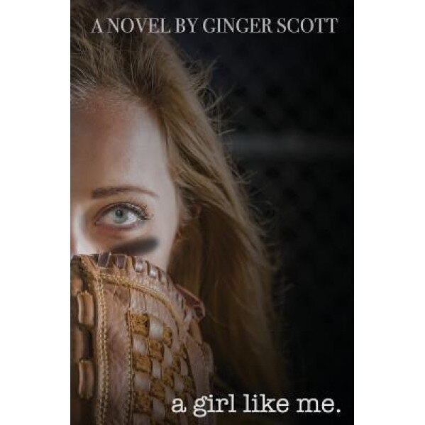 A Girl Like Me, Ginger Scott (Author)