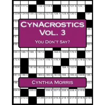 Cynacrostics Volume 3: You Don't Say?, Cynthia Morris (Author) Cynacrostics Volume 3: You Don't Say?, Cynthia Morris (Author)