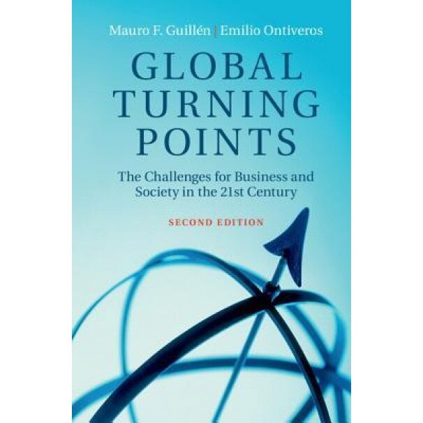 Global Turning Points: The Challenges for Business and Society in the 21st Century - Mauro F. Guillen (Author)