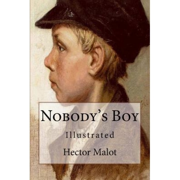 Nobody's Boy: Illustrated, Hector Malot (Author)