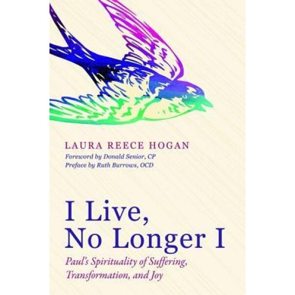 I Live, No Longer I, Laura Reece Hogan (Author)