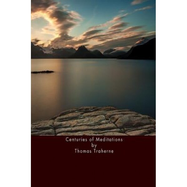 Centuries of Meditations, Thomas Traherne (Author)