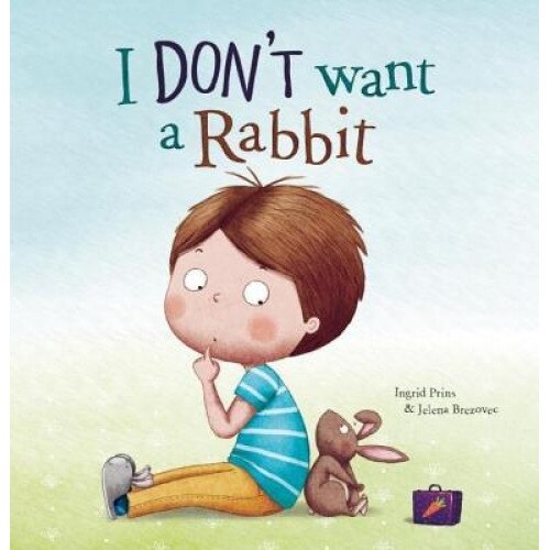 I Don't Want a Rabbit, Ingrid Prins (Author)