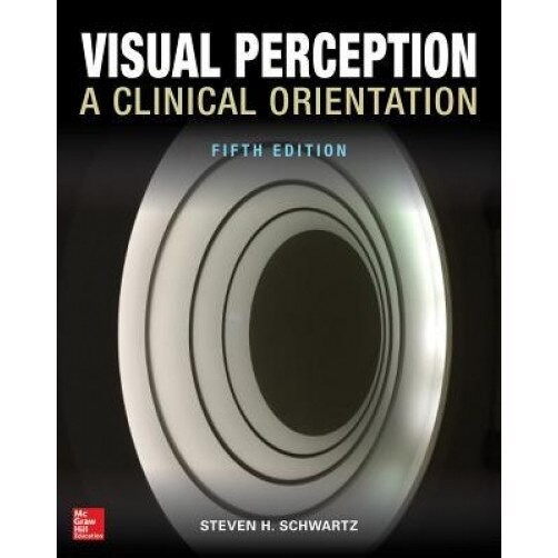 Visual Perception: A Clinical Orientation, Fifth Edition - Steven Schwartz (Author)