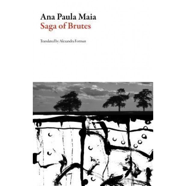 Saga of Brutes, Ana Paula Maia (Author)