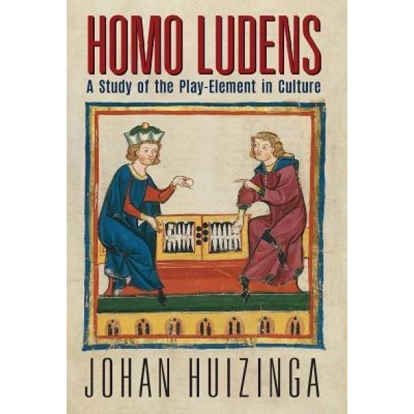 Homo Ludens: A Study of the Play-Element in Culture, Johan Huizinga (Author)