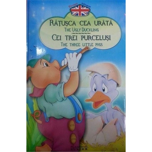 Ratusca cea urata / Cei trei pucelusi - Povesti bilingve ro-eng