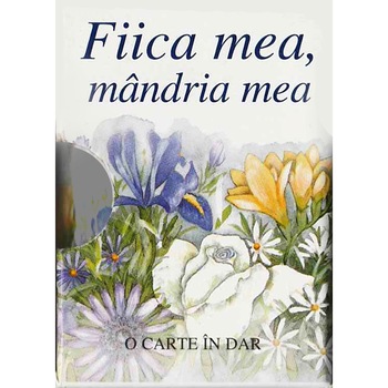 Fiica mea, mandria mea Fiica mea, mandria mea