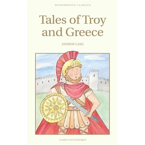Tales of Troy and Greece - Lang A. (Ed.)