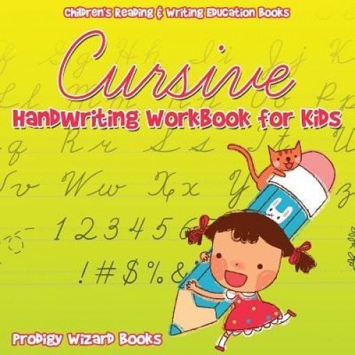 Cursive Handwriting Workbook for Kids: Children's Reading & Writing Education B, Prodigy Wizard Books (Author)