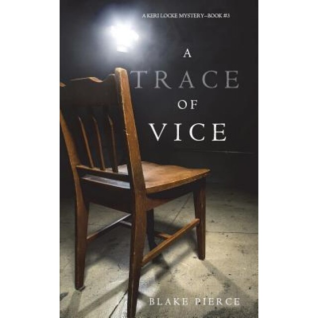 A Trace of Vice (a Keri Locke Mystery--Book #3), Blake Pierce (Author)