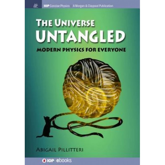 The Universe Untangled: Modern Physics for Everyone, Abigail Pillitteri (Author)