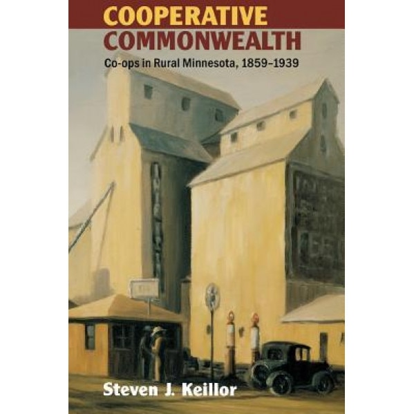 Cooperative Commonwealth - Steven J. Keillor (Author)