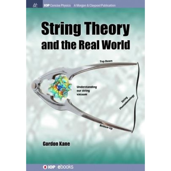 String Theory and the Real World, Gordon Kane (Author)