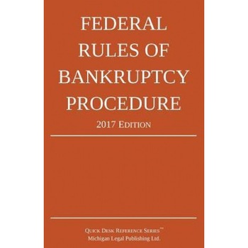 Federal Rules of Bankruptcy Procedure; 2017 Edition, Michigan Legal Publishing Ltd (Author) Federal Rules of Bankruptcy Procedure; 2017 Edition, Michigan Legal Publishing Ltd (Author)