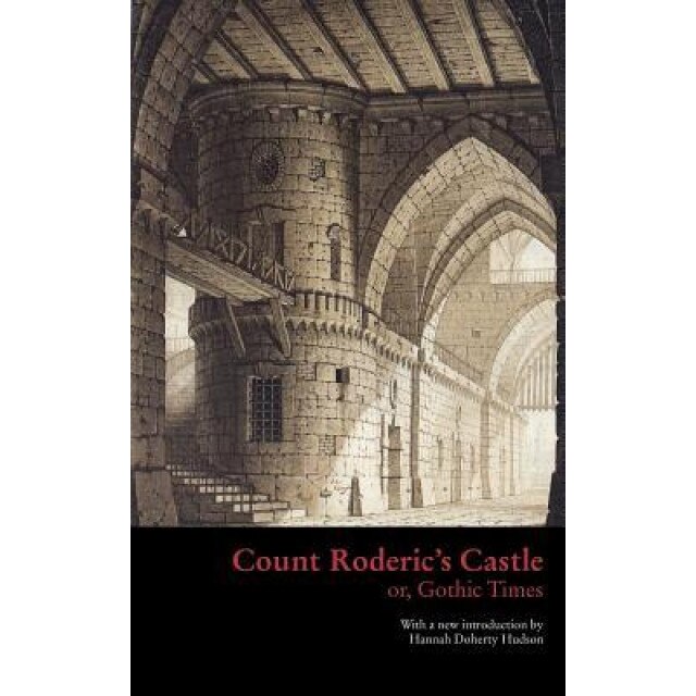 Count Roderic's Castle, Or, Gothic Times, Anonymous (Author)