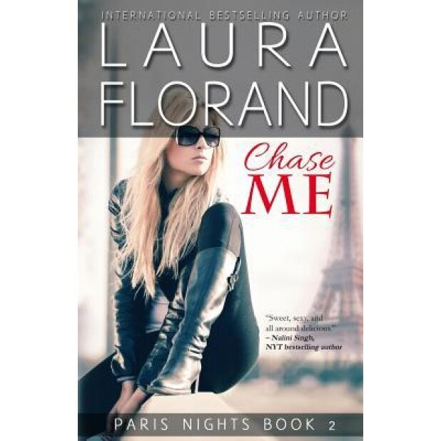 Chase Me, Laura Florand (Author)