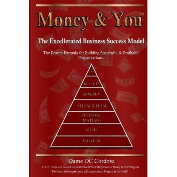 Money & You: Excellerated Business Success Model - Dame DC Cordova (Author)