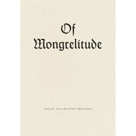 Of Mongrelitude, Julian Talamantez Brolaski (Author)
