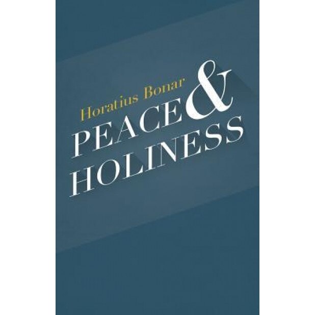 Peace & Holiness, Horatius Bonar (Author)