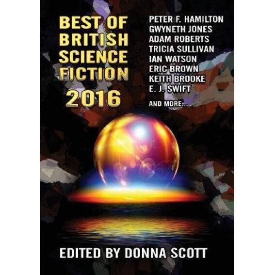 Best of British Science Fiction 2016, Donna Scott (Editor)