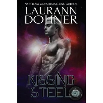 Kissing Steel, Laurann Dohner (Author) Kissing Steel, Laurann Dohner (Author)