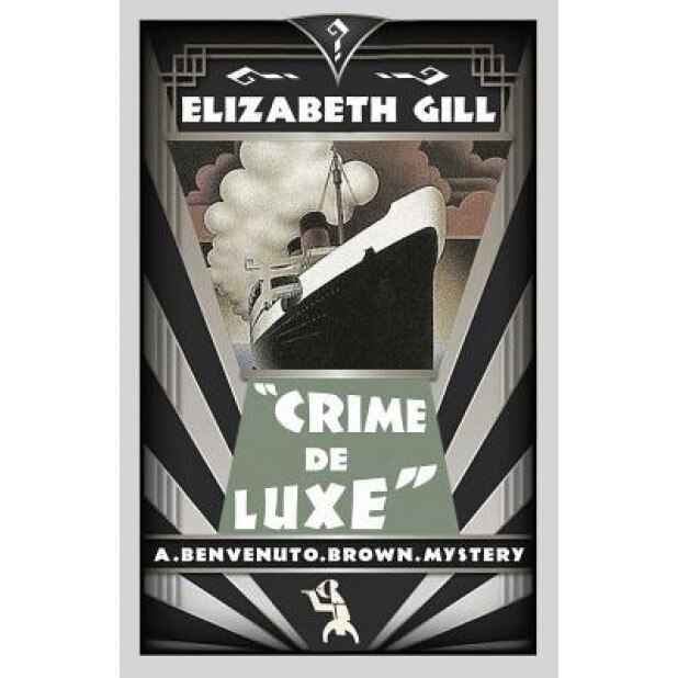Crime de Luxe: A Benvenuto Brown Mystery, Elizabeth Gill (Author)